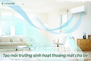 Tạo môi trường sinh hoạt thoáng mát cho bé