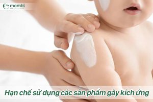 Hạn chế sử dụng các sản phẩm gây kích ứng